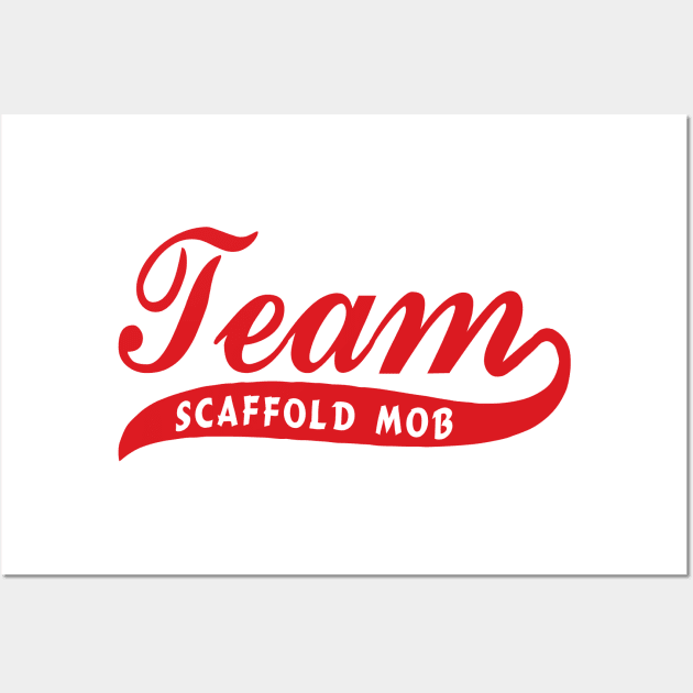 Team Scaffold Mob Wall Art by Scaffoldmob